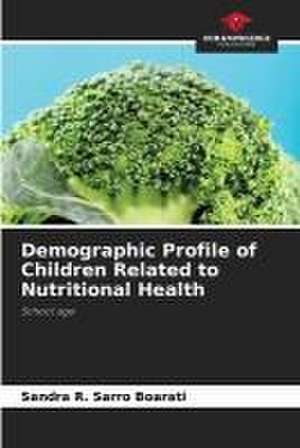 Demographic Profile of Children Related to Nutritional Health de Sandra R. Sarro Boarati