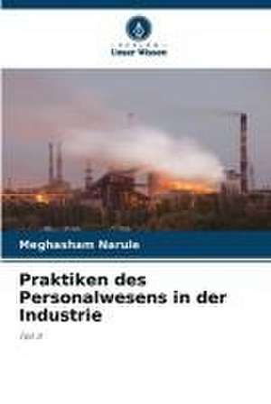 Praktiken des Personalwesens in der Industrie de Meghasham Narule