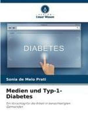 Medien und Typ-1-Diabetes de Sonia de Melo Prati