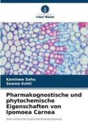 Pharmakognostische und phytochemische Eigenschaften von Ipomoea Carnea de Kaminee Sahu