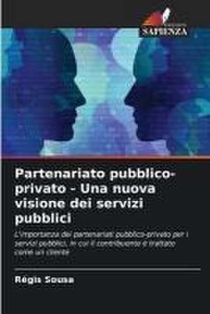 Partenariato pubblico-privato - Una nuova visione dei servizi pubblici de Régis Sousa