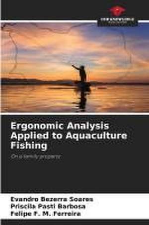 Ergonomic Analysis Applied to Aquaculture Fishing de Evandro Bezerra Soares