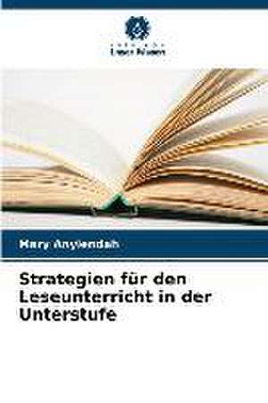 Strategien für den Leseunterricht in der Unterstufe de Mary Anyiendah