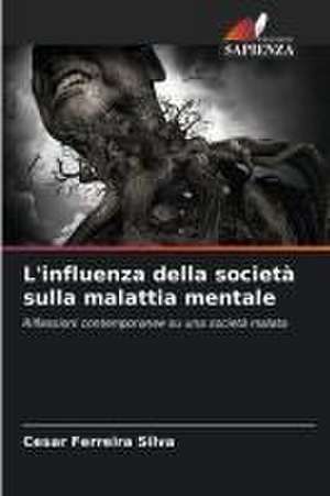 L'influenza della società sulla malattia mentale de Cesar Ferreira Silva