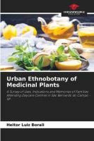 Urban Ethnobotany of Medicinal Plants de Heitor Luiz Borali