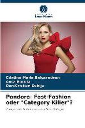 Pandora: Fast-Fashion oder "Category Killer"? de Cristina Maria Balgaradean