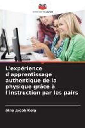 L'expérience d'apprentissage authentique de la physique grâce à l'instruction par les pairs de Aina Jacob Kola