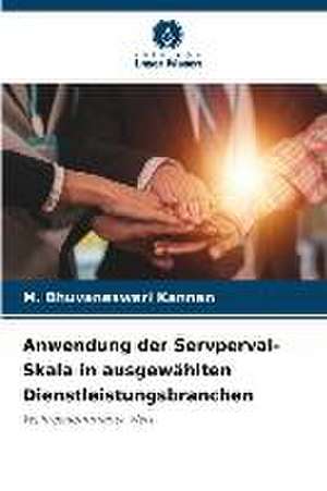 Anwendung der Servperval-Skala in ausgewählten Dienstleistungsbranchen de M. Bhuvaneswari Kannan