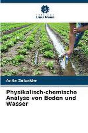 Physikalisch-chemische Analyse von Boden und Wasser de Anita Salunkhe