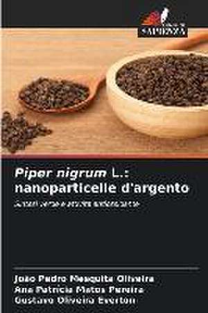 Piper nigrum L.: nanoparticelle d'argento de João Pedro Mesquita Oliveira