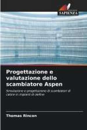 Progettazione e valutazione dello scambiatore Aspen de Thomas Rincon