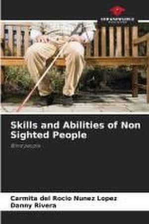 Skills and Abilities of Non Sighted People de Carmita del Rocío Núñez López