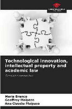 Technological innovation, intellectual property and academic law de Maria Branco