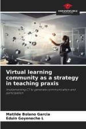 Virtual learning community as a strategy in teaching praxis de Matilde Bolaño García