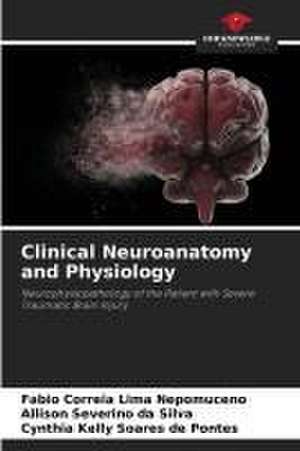 Clinical Neuroanatomy and Physiology de Fabio Correia Lima Nepomuceno