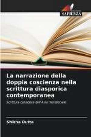 La narrazione della doppia coscienza nella scrittura diasporica contemporanea de Shikha Dutta