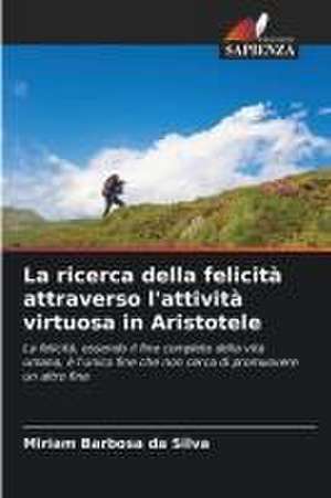 La ricerca della felicità attraverso l'attività virtuosa in Aristotele de Miriam Barbosa Da Silva