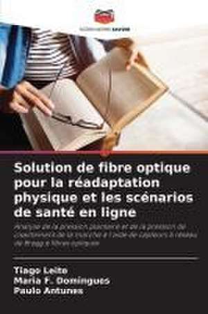 Solution de fibre optique pour la réadaptation physique et les scénarios de santé en ligne de Tiago Leite