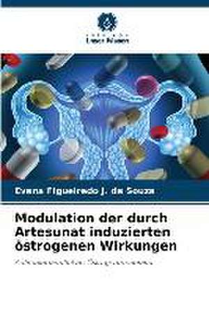 Modulation der durch Artesunat induzierten östrogenen Wirkungen de Evana Figueiredo J. de Souza