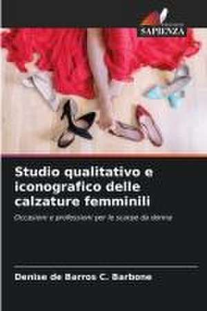 Studio qualitativo e iconografico delle calzature femminili de Denise de Barros C. Barbone