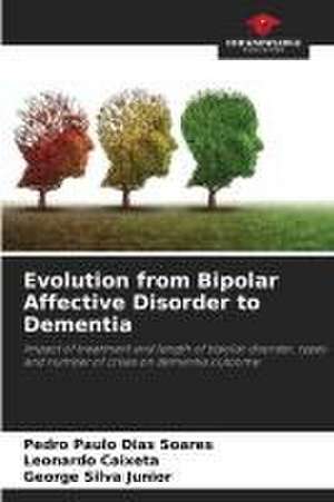 Evolution from Bipolar Affective Disorder to Dementia de Pedro Paulo Dias Soares