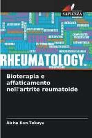 Bioterapia e affaticamento nell'artrite reumatoide de Aicha Ben Tekaya