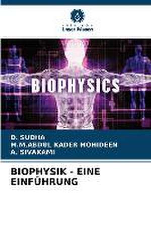 BIOPHYSIK - EINE EINFÜHRUNG de D. Sudha