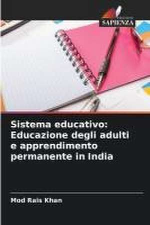 Sistema educativo: Educazione degli adulti e apprendimento permanente in India de Mod Rais Khan