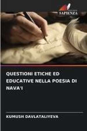 QUESTIONI ETICHE ED EDUCATIVE NELLA POESIA DI NAVA'I de Kumush Davlataliyeva