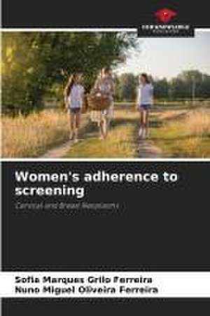 Women's adherence to screening de Sofia Marques Grilo Ferreira