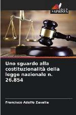 Uno sguardo alla costituzionalità della legge nazionale n. 26.854 de Francisco Adolfo Zavalia