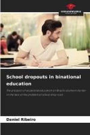 School dropouts in binational education de Daniel Ribeiro