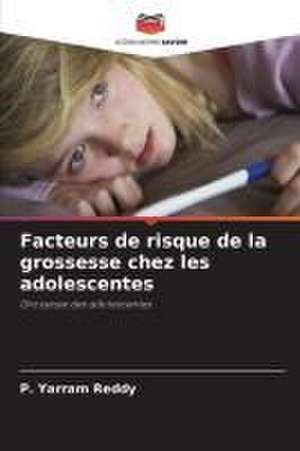 Facteurs de risque de la grossesse chez les adolescentes de P. Yarram Reddy