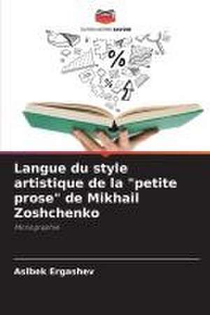 Langue du style artistique de la "petite prose" de Mikhail Zoshchenko de Aslbek Ergashev