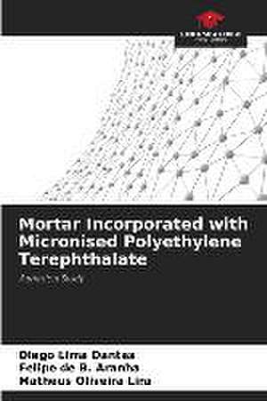 Mortar Incorporated with Micronised Polyethylene Terephthalate de Diego Lima Dantas