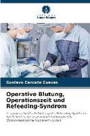 Operative Blutung, Operationszeit und Refeeding-Syndrom de Gustavo Carcaño Cuevas