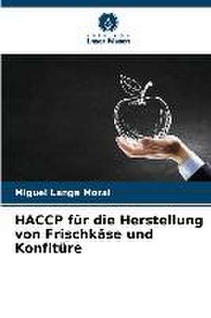 HACCP für die Herstellung von Frischkäse und Konfitüre de Miguel Langa Moral