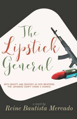 The Lipstick General de Reine Bautista Mercado