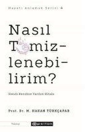 Nasil Temizlenebilirim de M. Hakan Türkcapar