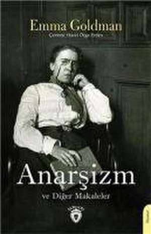 Anarsizm ve Diger Makaleler de Emma Goldman