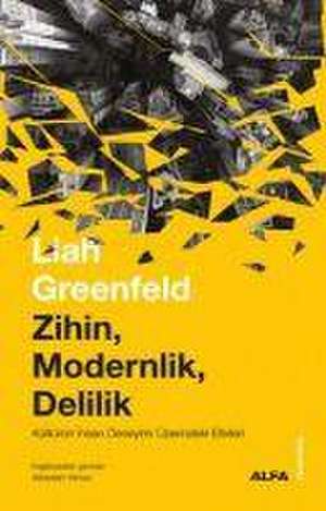 Zihin, Modernlik, Delilik de Liah Greenfeld