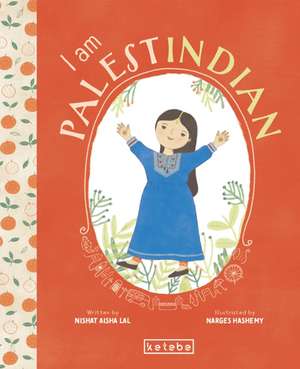 I Am Palestindian de Nishat Aisha Lal