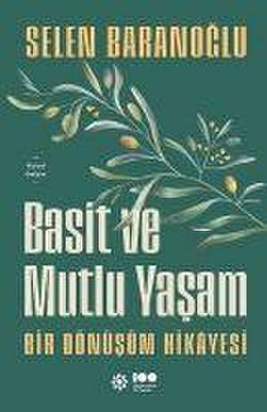 Basit ve Mutlu Yasam de Selen Baranoglu
