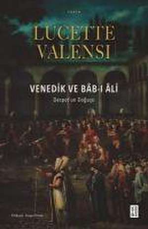 Venedik ve Bab-i Ali de Lucette Valensi