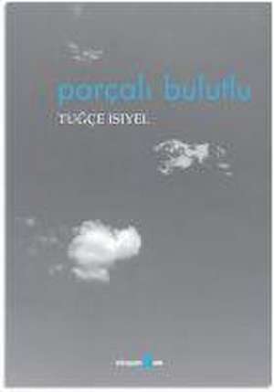Parcali Bulutlu de Tugce Isiyel