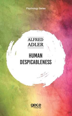 Human Despicableness de Alfred Adler