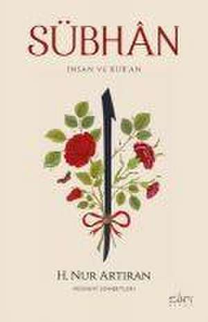 Sübhan - Insan ve Kuran de H. Nur Artiran