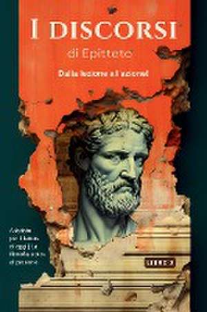 I discorsi di Epitteto (Libro 2) - Dalla lezione all'azione! de Epicteto