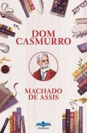 Dom Casmurro de Machado De Assis