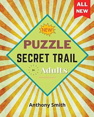 NEW! Secret Trail Puzzle For Adults de Anthony Smith